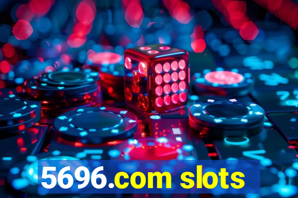 5696.com slots